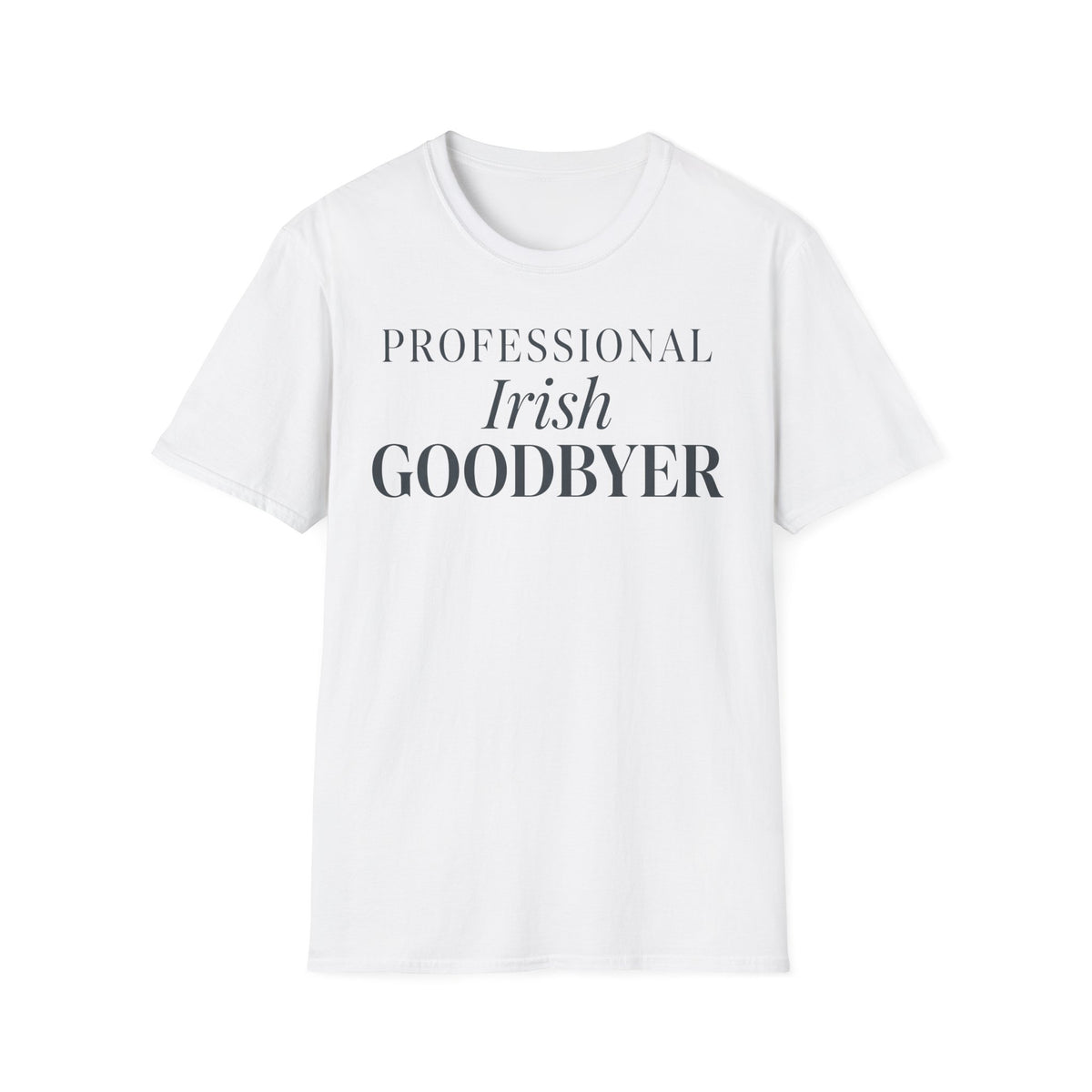 Professional Irish Goodbyer T shirt