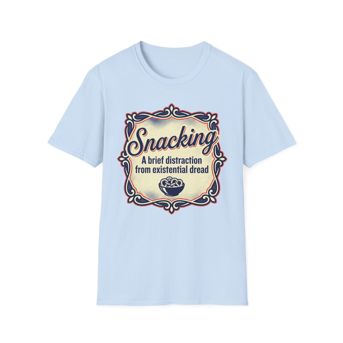 Snacking: A Brief Distraction From Dread T shirt