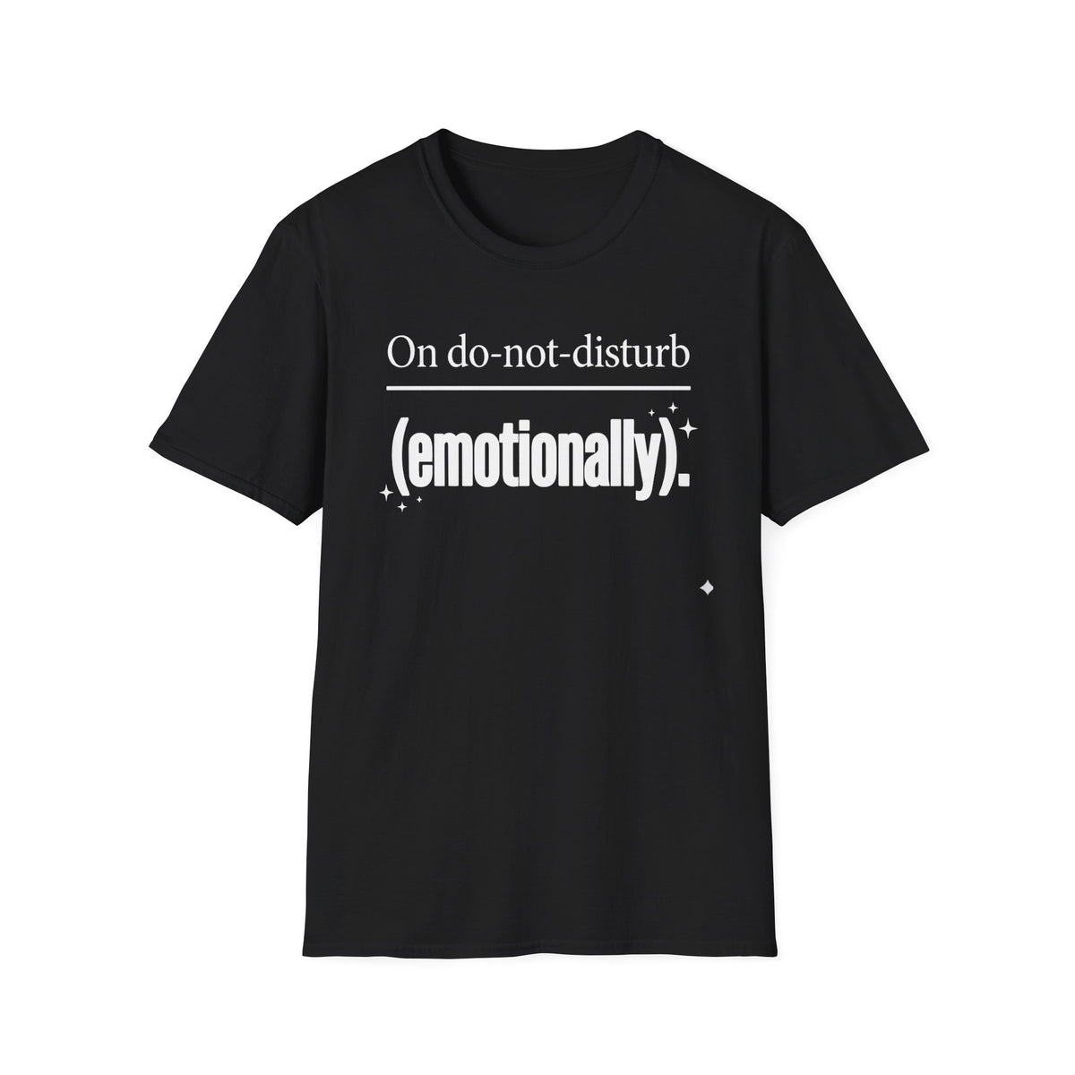 On do-not-disturb (emotionally) T-Shirt