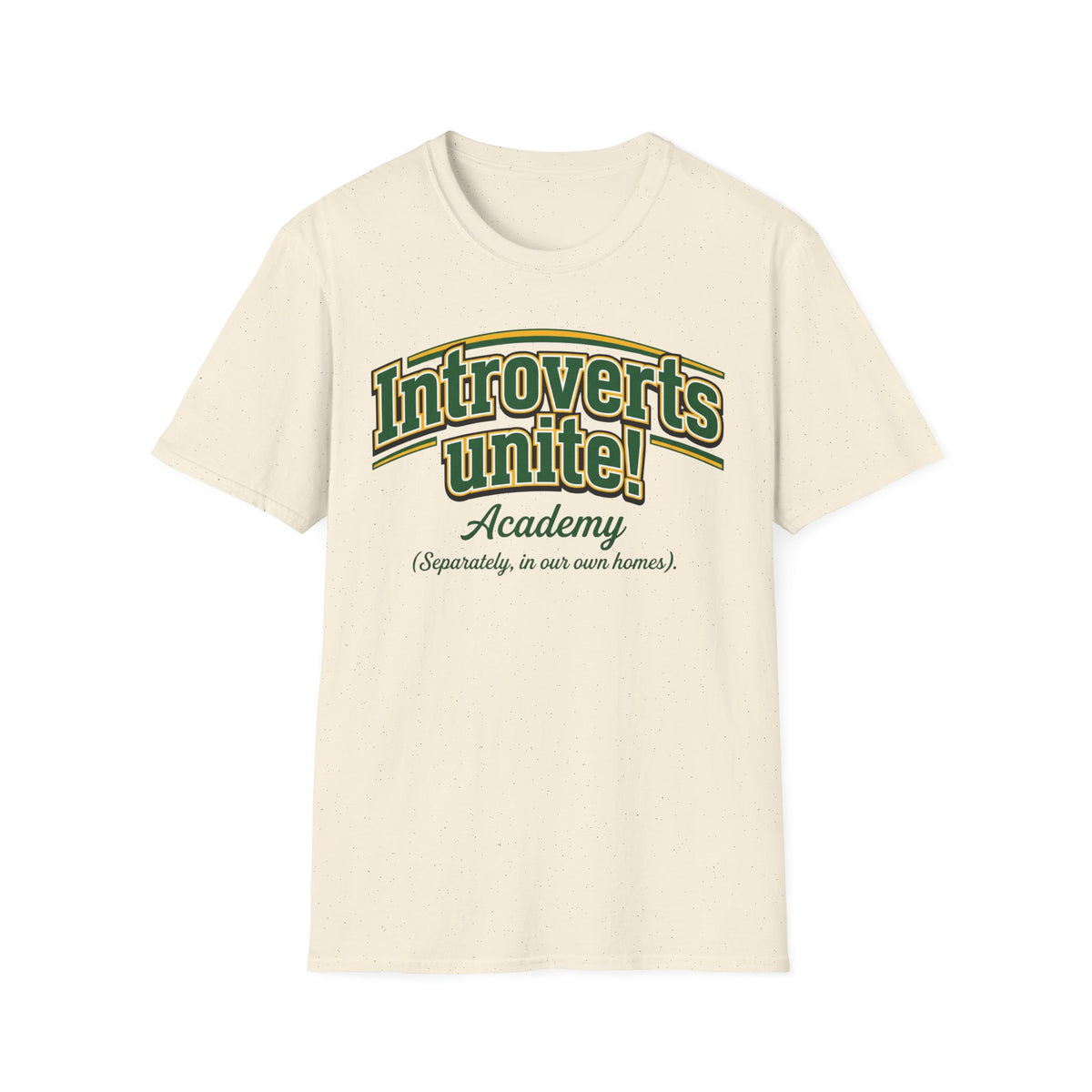 Introverts Unite! T shirt