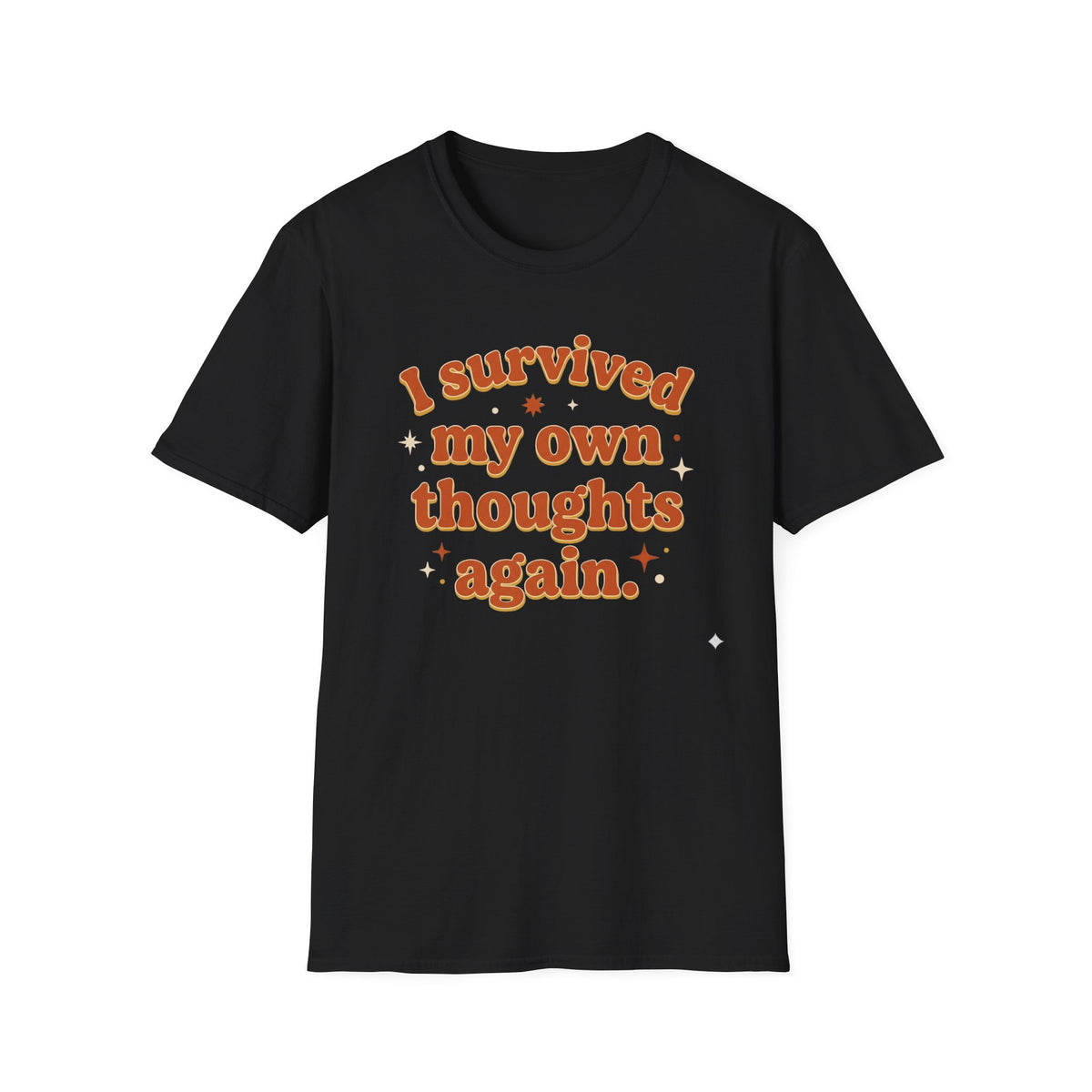 I Survived My Own Thoughts Again T-Shirt