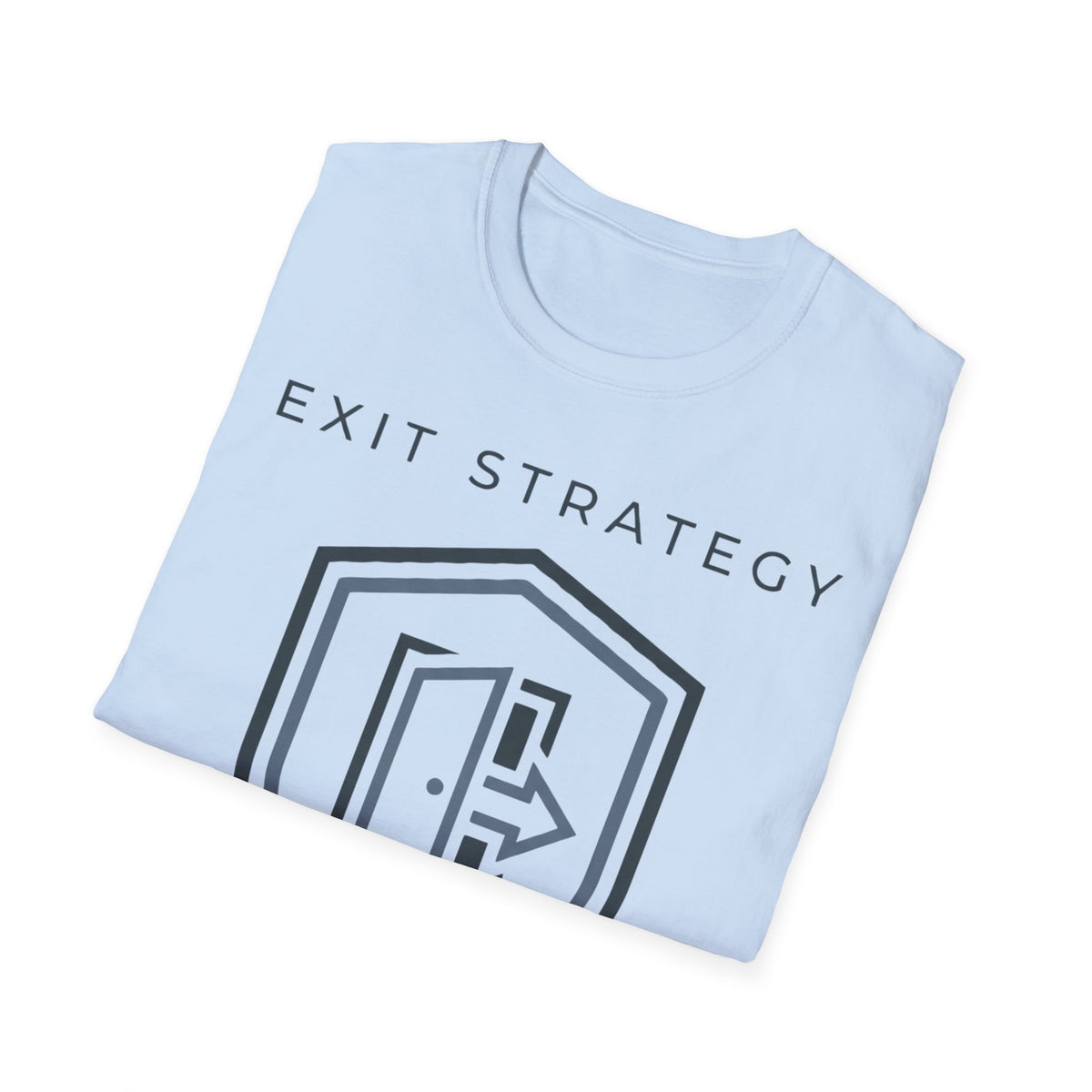Exit Strategy T shirt