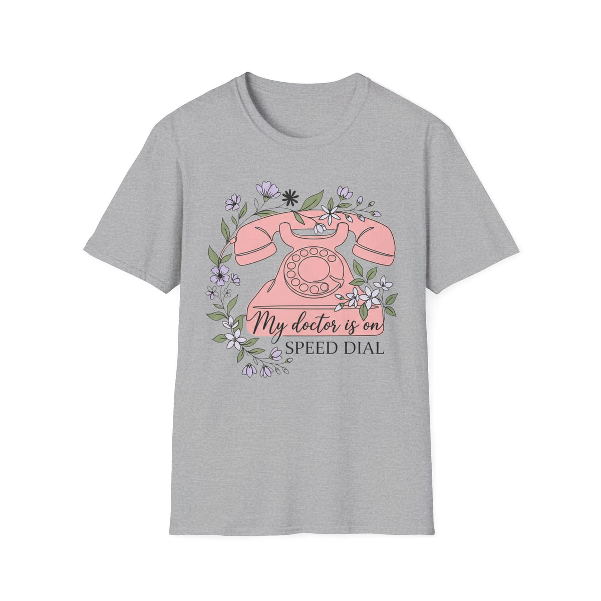 My Doctor Is on Speed Dial T shirt