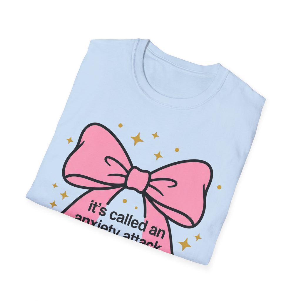 It’s Called an Anxiety Attack — Look It Up T shirt