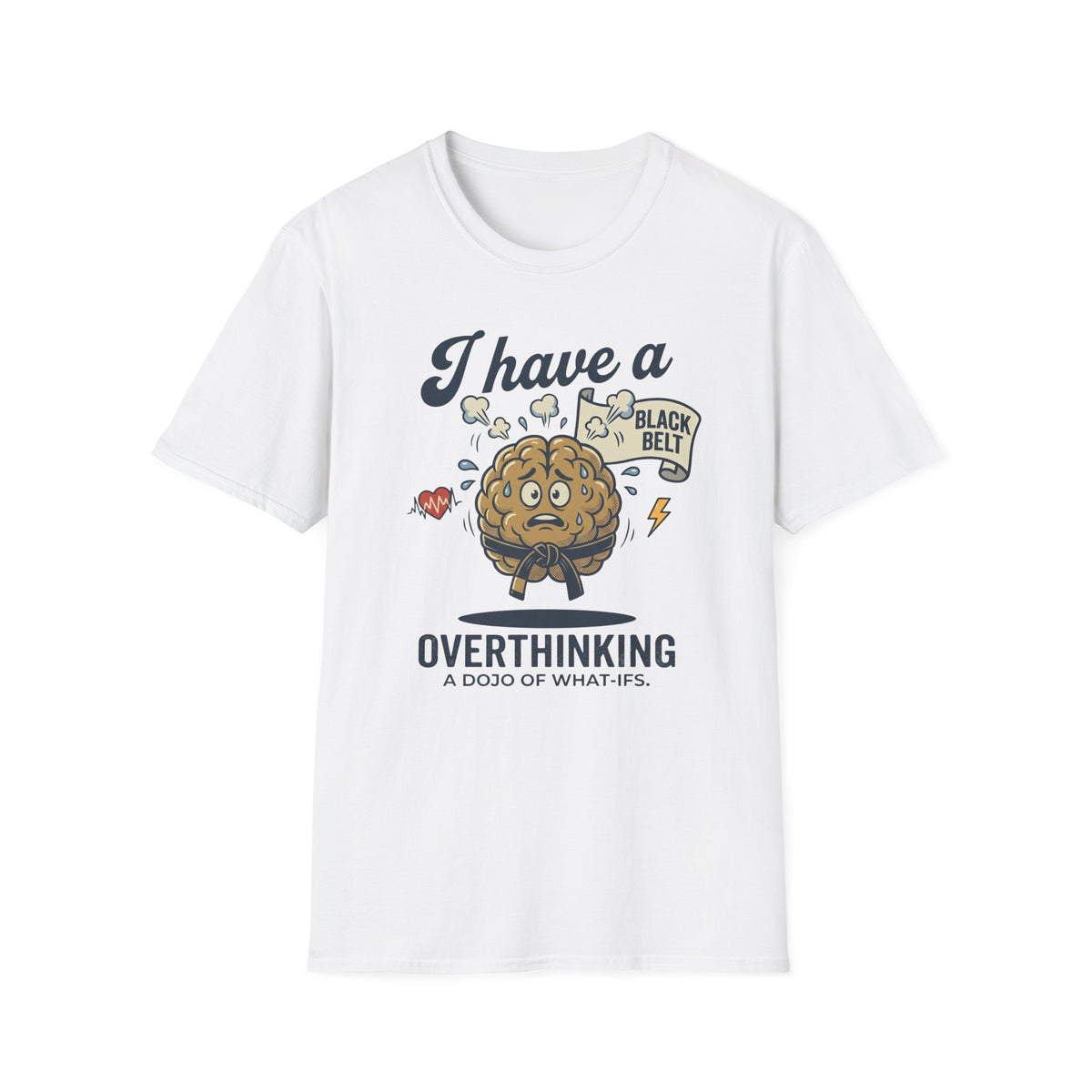 I Have a Black Belt in Overthinking T-Shirt