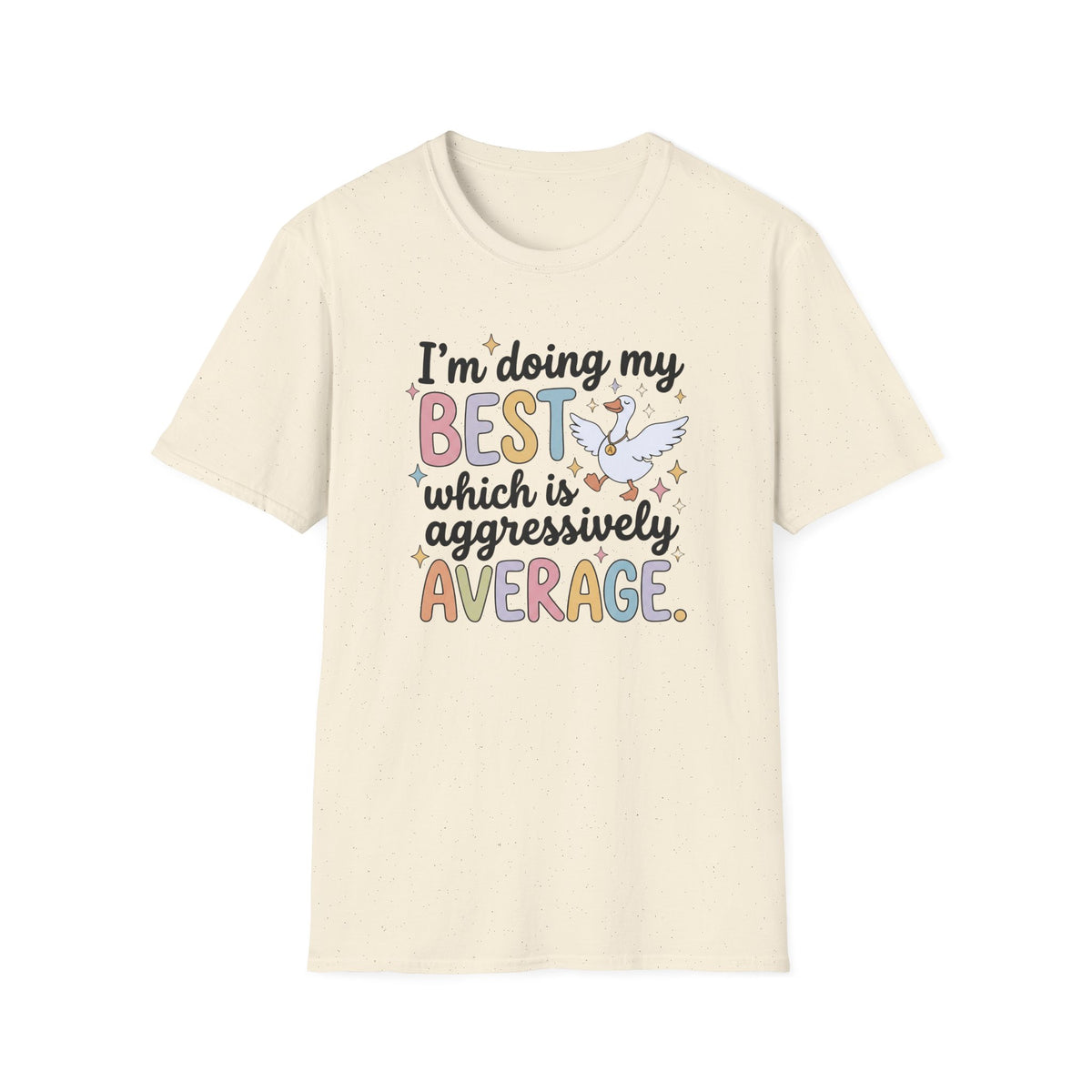 I’m Doing My Best Which Is Aggressively Average T-Shirt