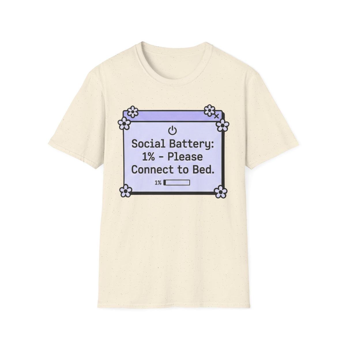 Social Battery 1%: Connect to Bed T shirt