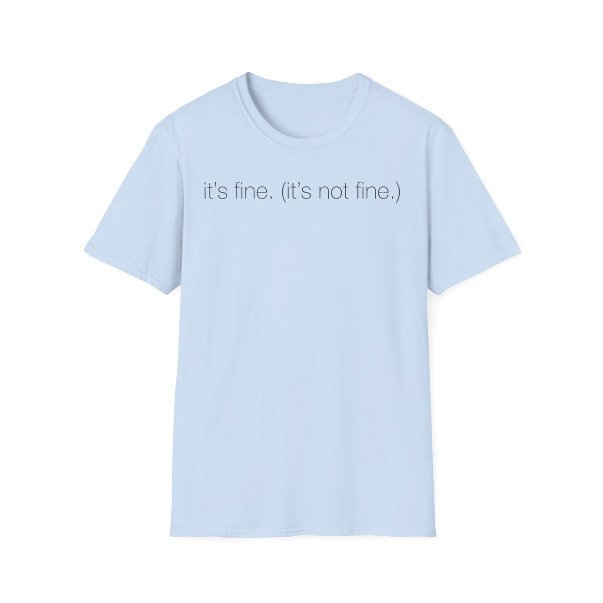 It’s Fine (Not Fine) T shirt