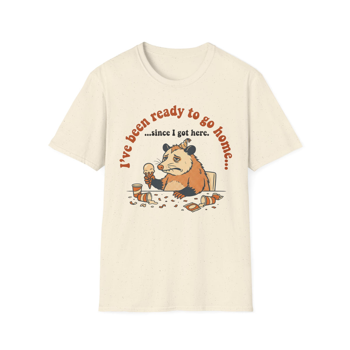 Been Ready to Go Home Since I Got Here T shirt
