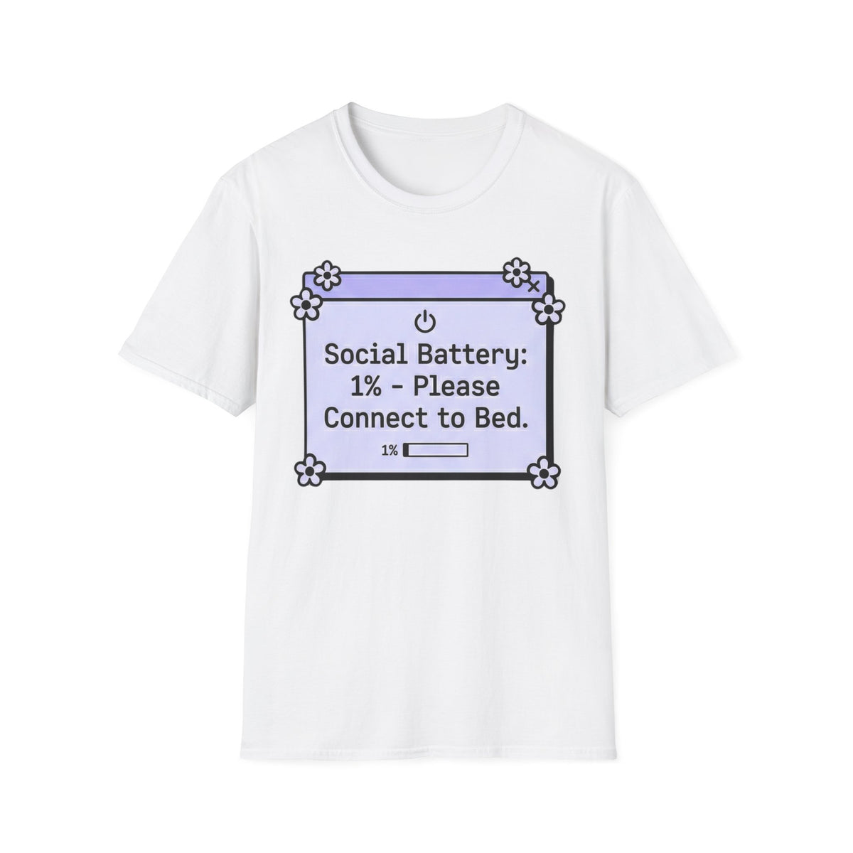 Social Battery 1%: Connect to Bed T shirt