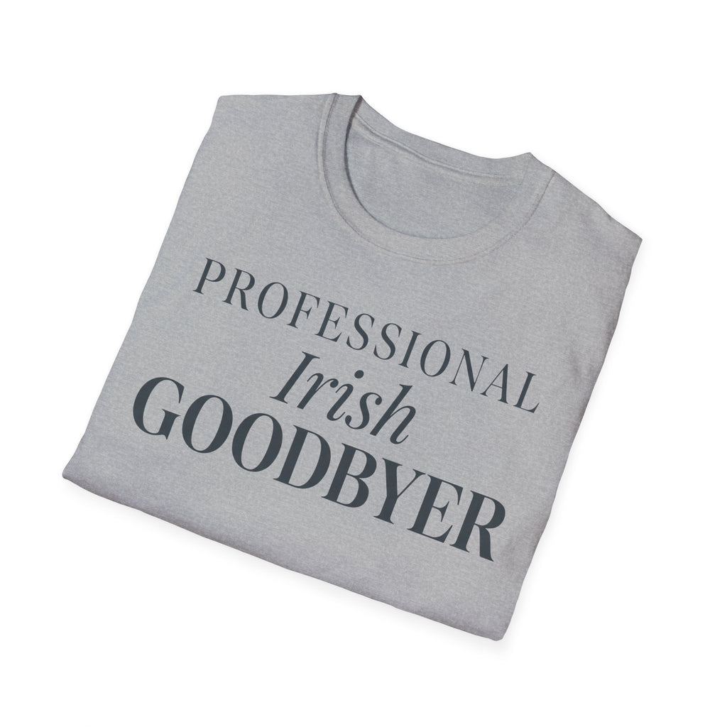 Professional Irish Goodbyer T shirt