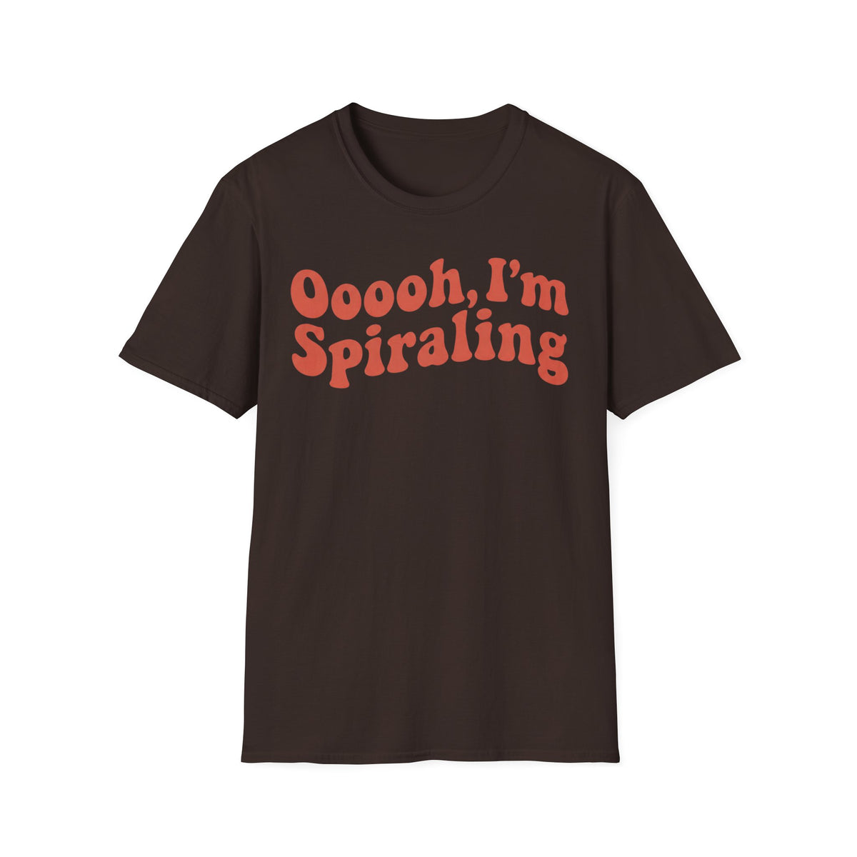 Oooooh, I’m Spiraling T shirt