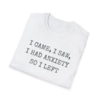 I Came I Saw I Had Anxiety So I Left Typewriter T-Shirt