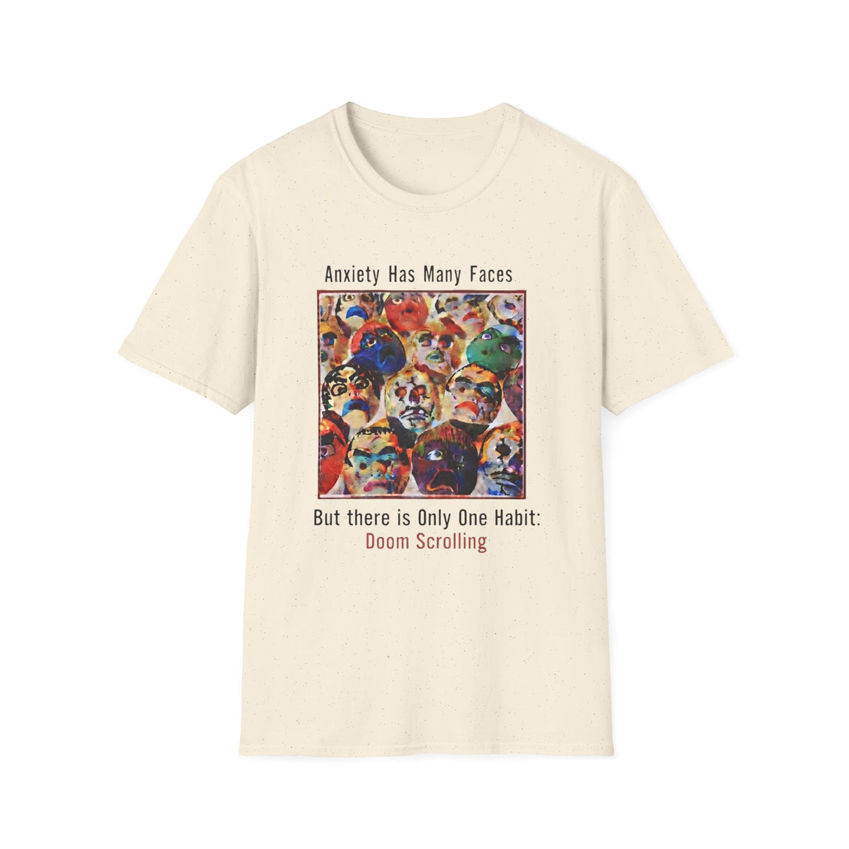 Anxiety Has Many Faces — 'Doom Scrolling' Mental Health T-Shirt