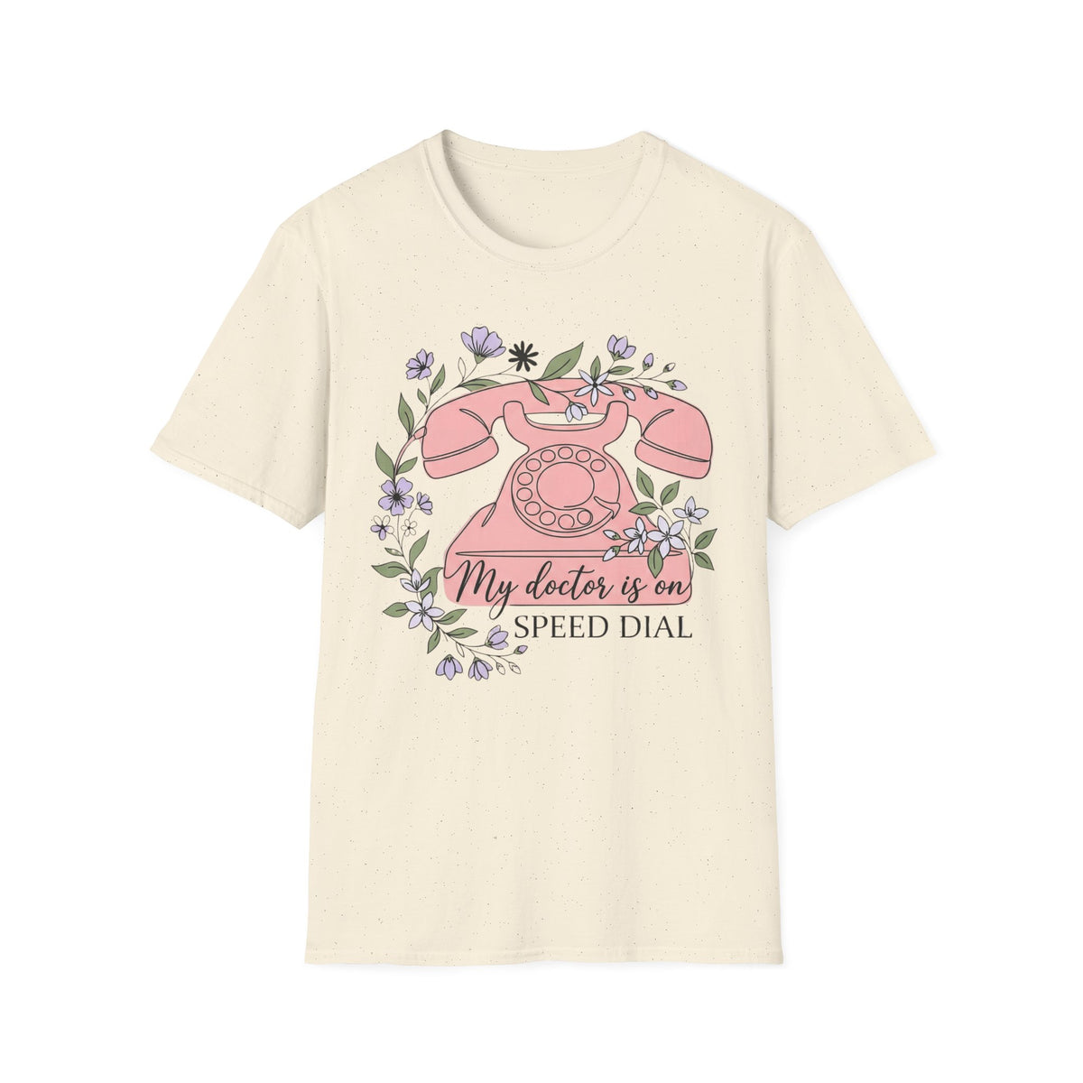 My Doctor Is on Speed Dial T shirt