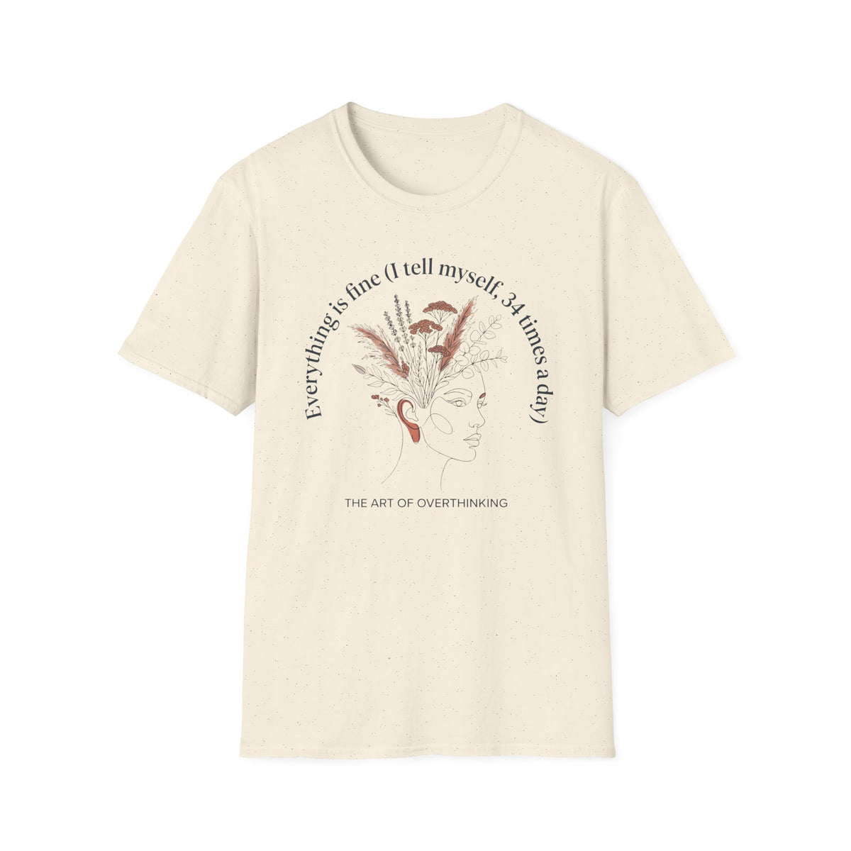Every Thing's Fine I Tell Myself 34 Times a Day T-Shirt