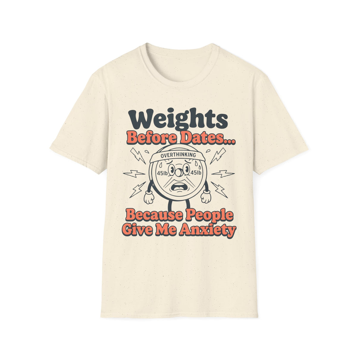 Weights Before Dates T shirt