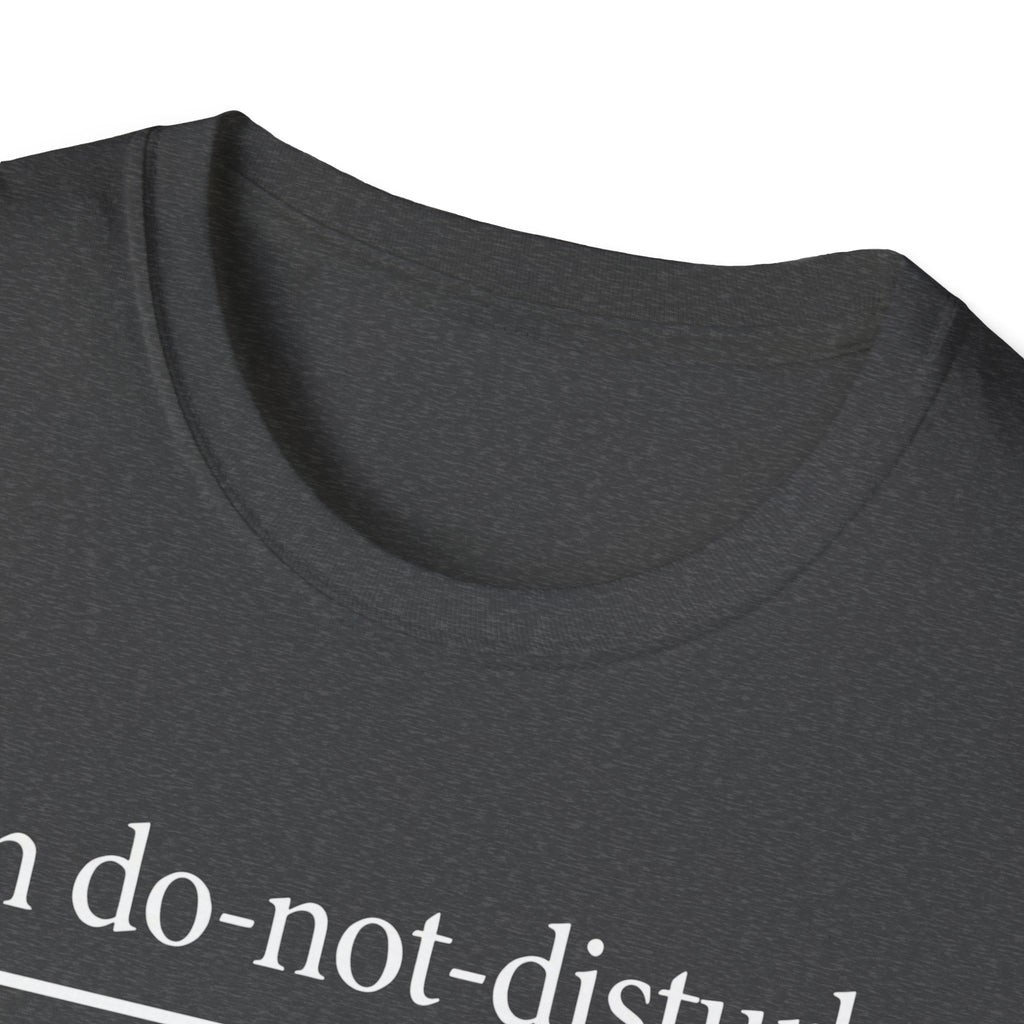 On do-not-disturb (emotionally) T-Shirt