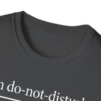 On do-not-disturb (emotionally) T-Shirt