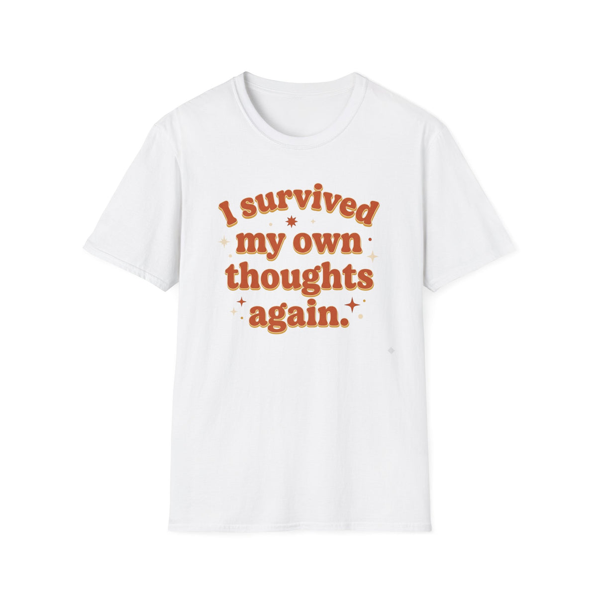 I Survived My Own Thoughts Again T-Shirt