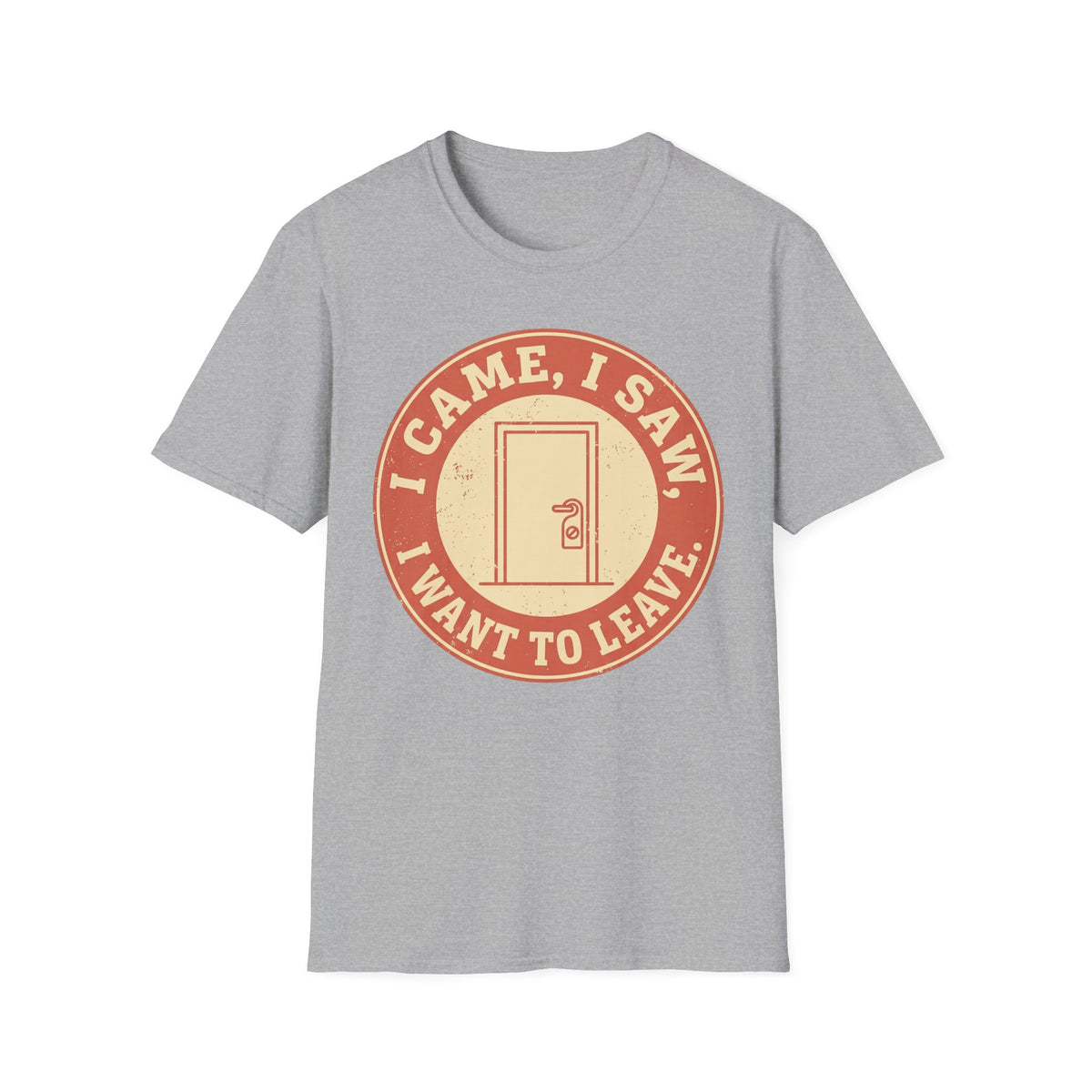 I Came, Saw, Wanted to Leave – Funny Introvert T shirt
