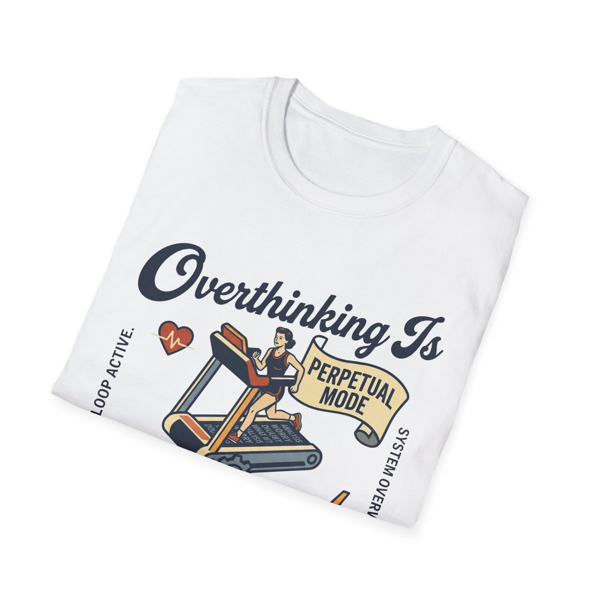 Overthinking Is My Cardio Treadmill T-Shirt