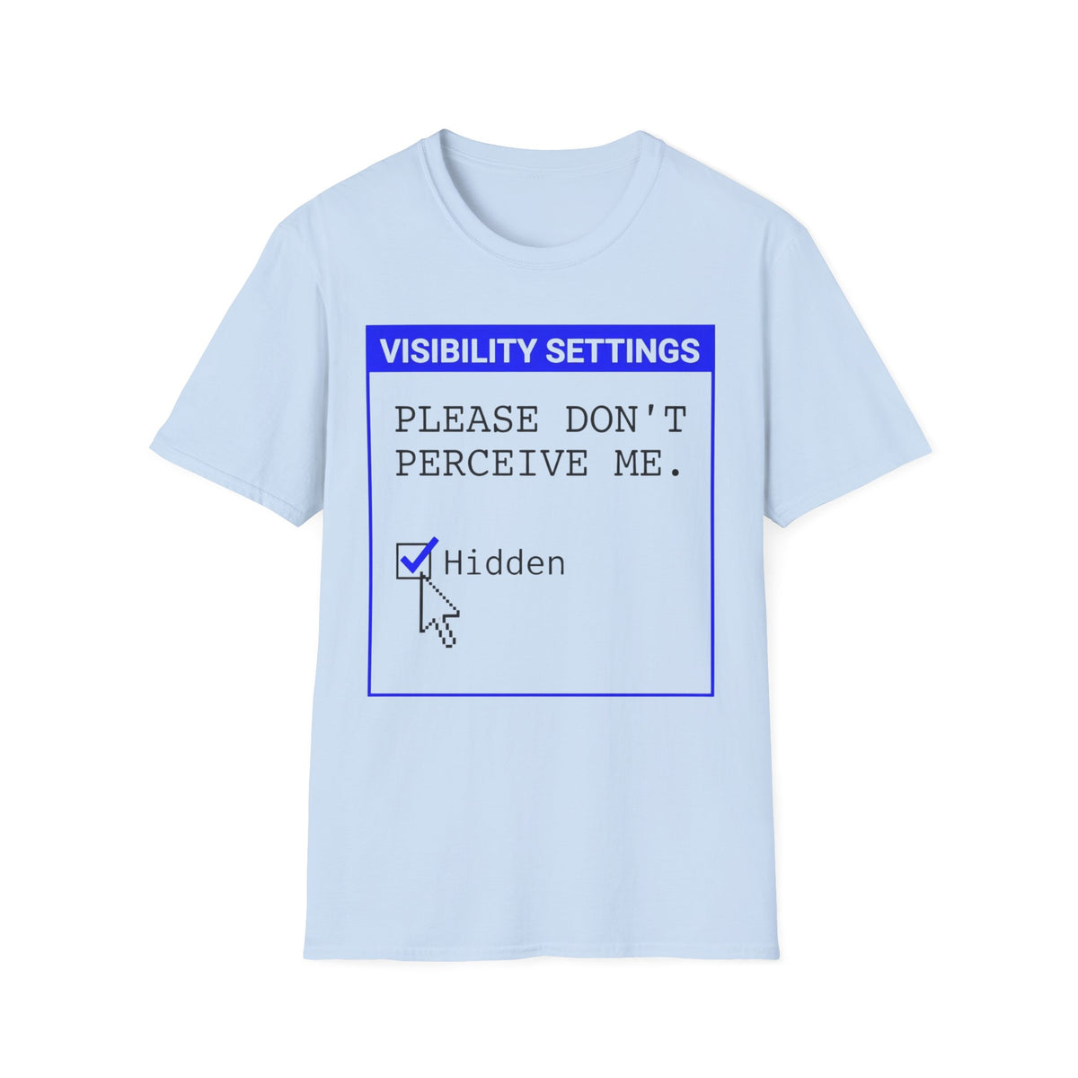 Please Don’t Perceive Me — Hidden T shirt