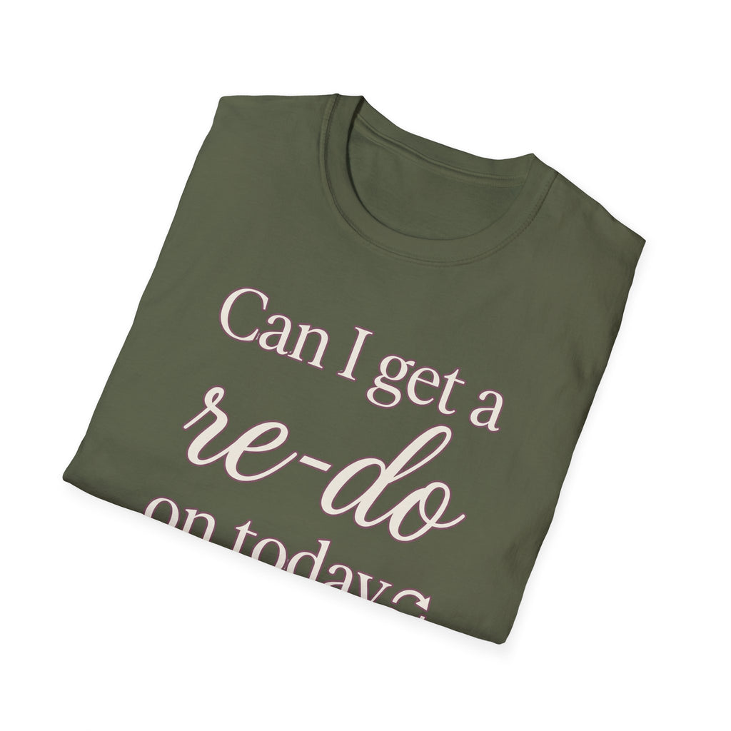 Can I Get a Re-Do on Today T‑Shirt