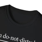 On do-not-disturb (emotionally) T-Shirt
