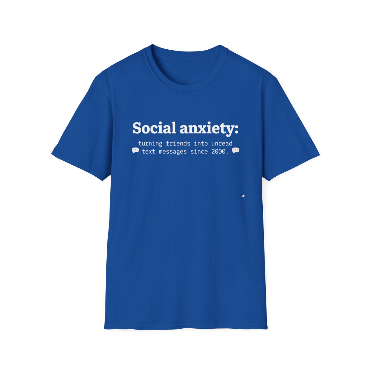 Social anxiety: Turning Friends into Unread Messages T-Shirt