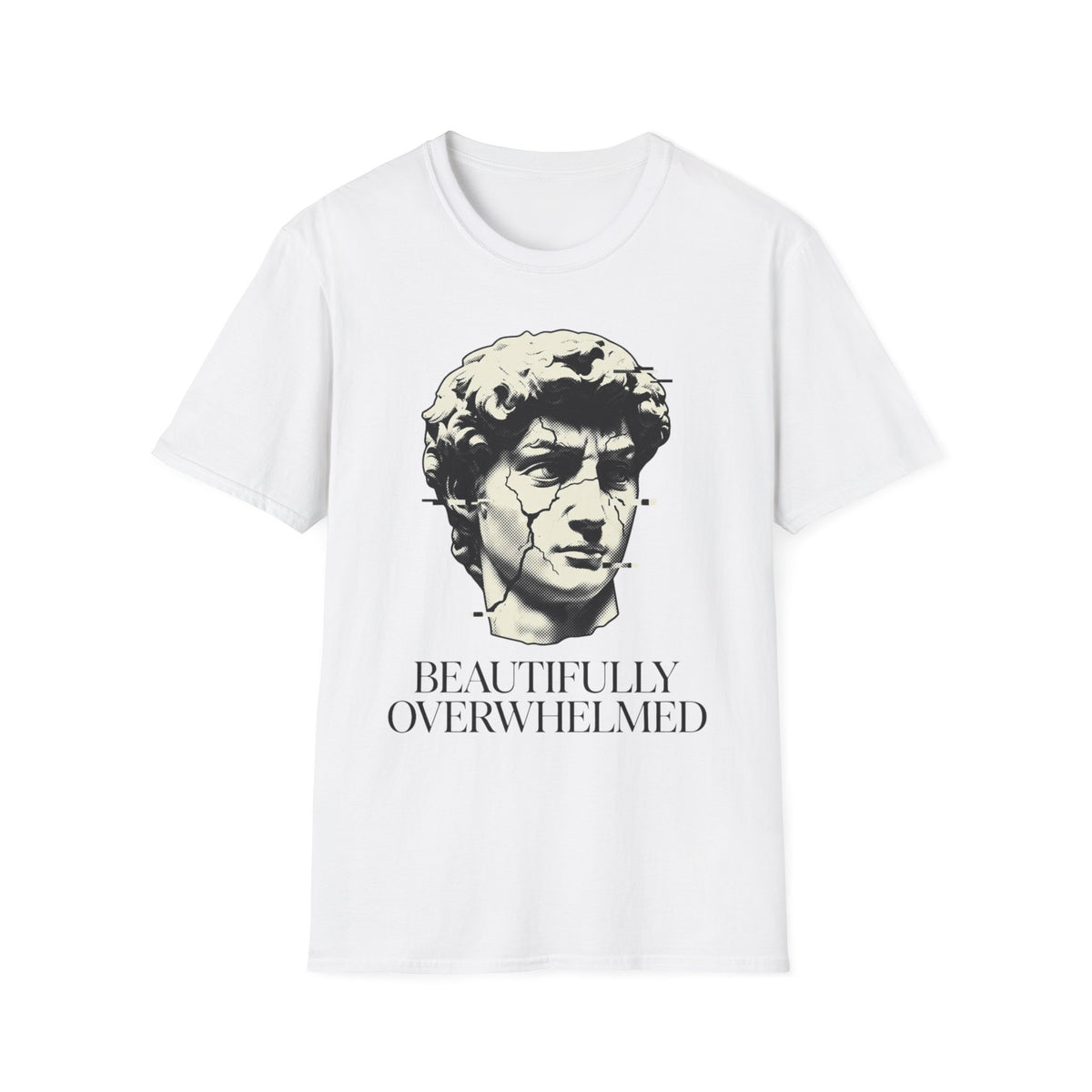 Beautifully Overwhelmed T shirt