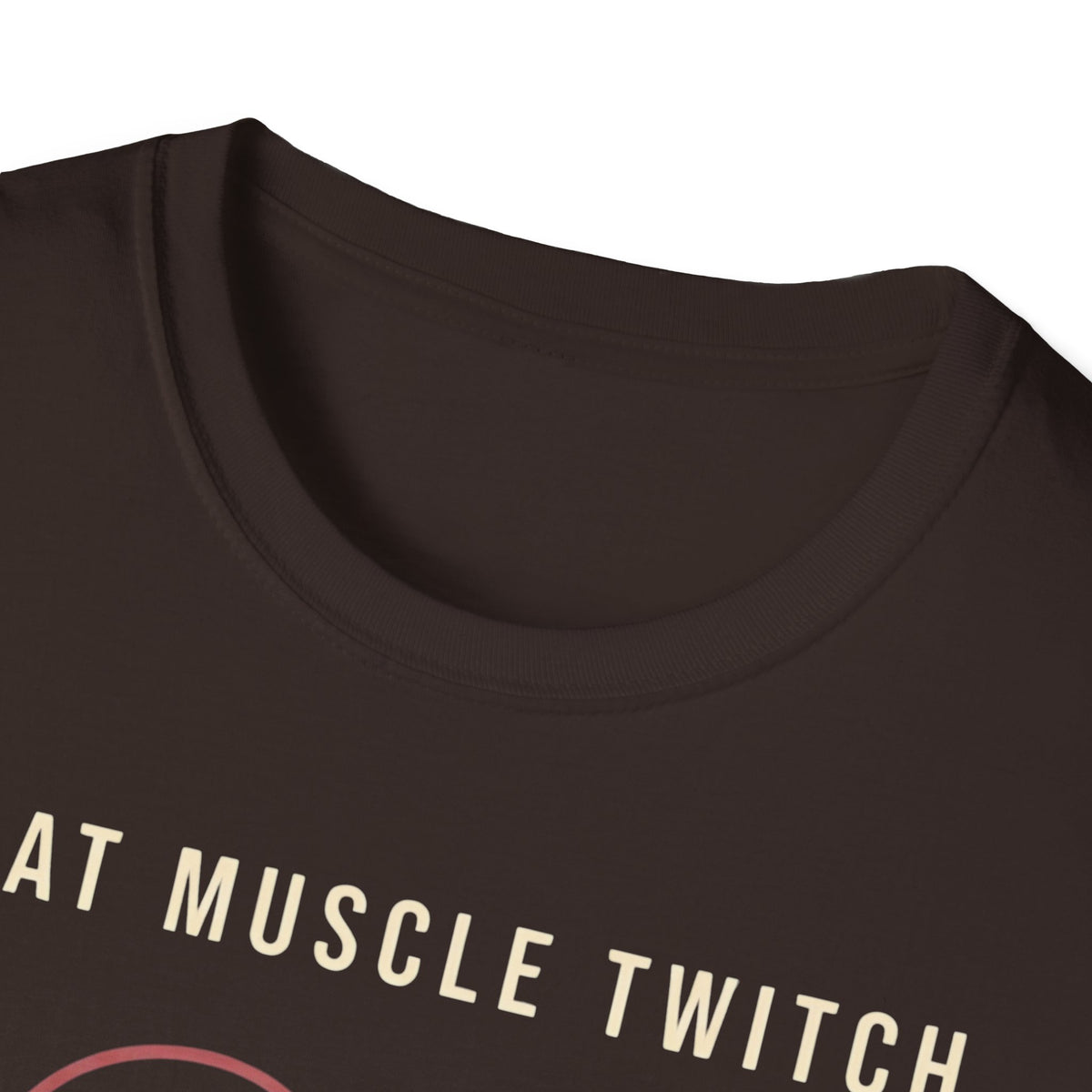 That Muscle Twitch Was a Personal Attack T-Shirt