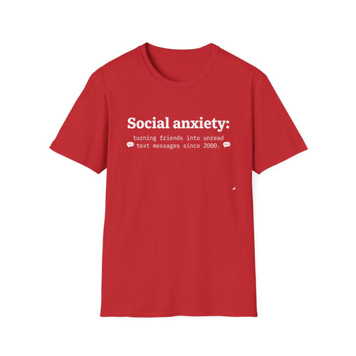 Social anxiety: Turning Friends into Unread Messages T-Shirt