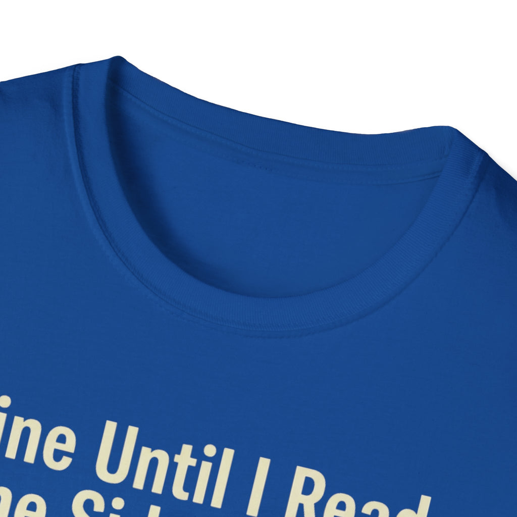Fine Until I Read The Side Effects T-Shirt