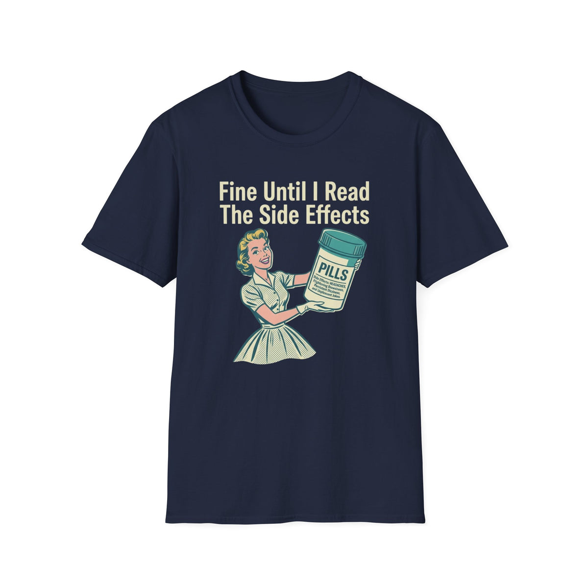 Fine Until I Read The Side Effects T-Shirt