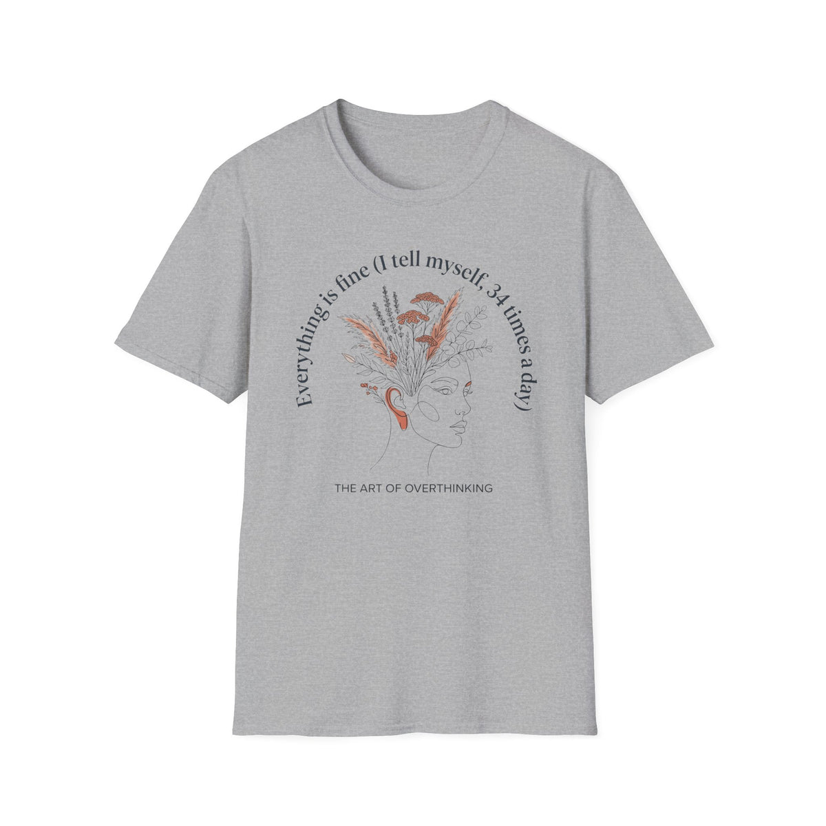 Every Thing's Fine I Tell Myself 34 Times a Day T-Shirt