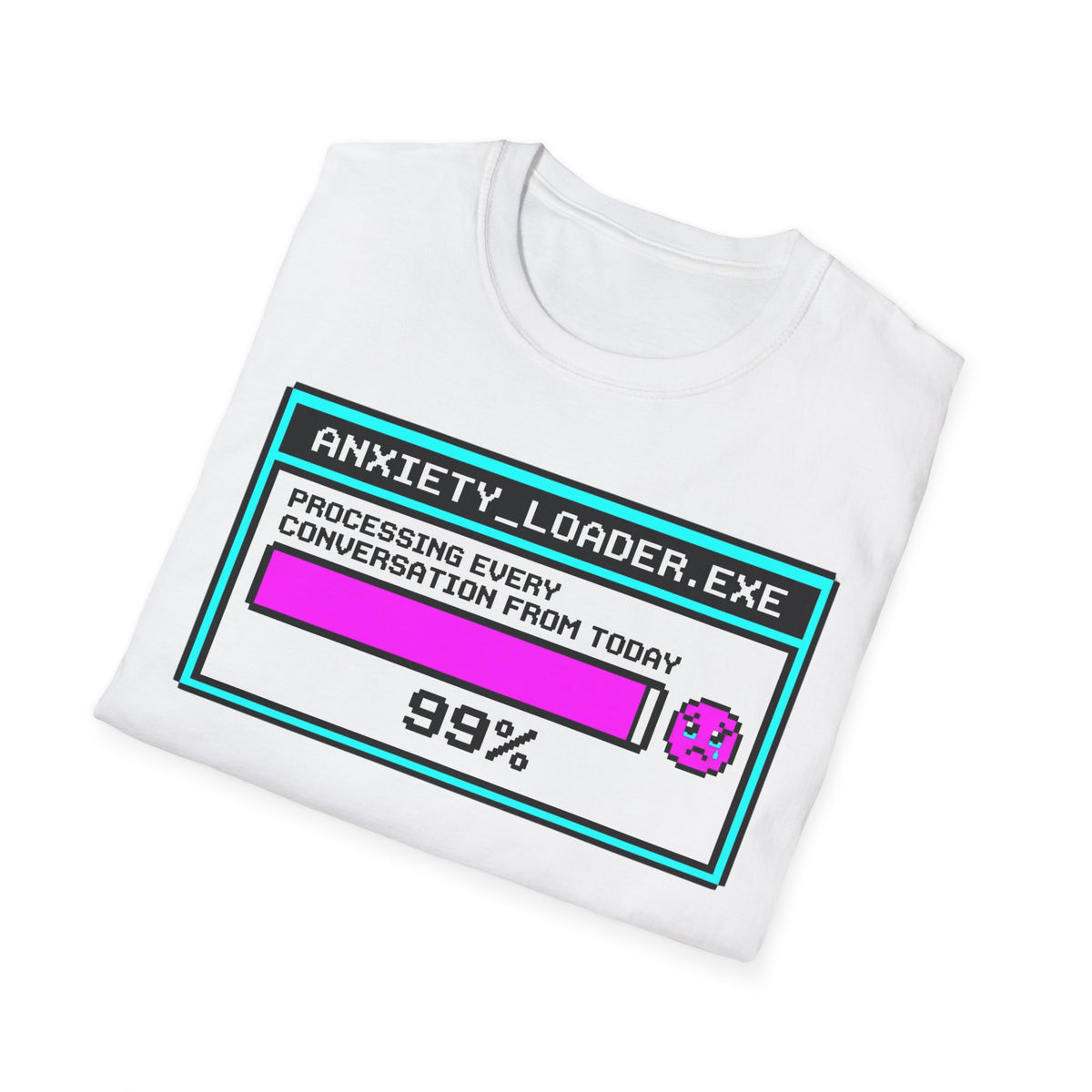 Anxiety Loader T shirt