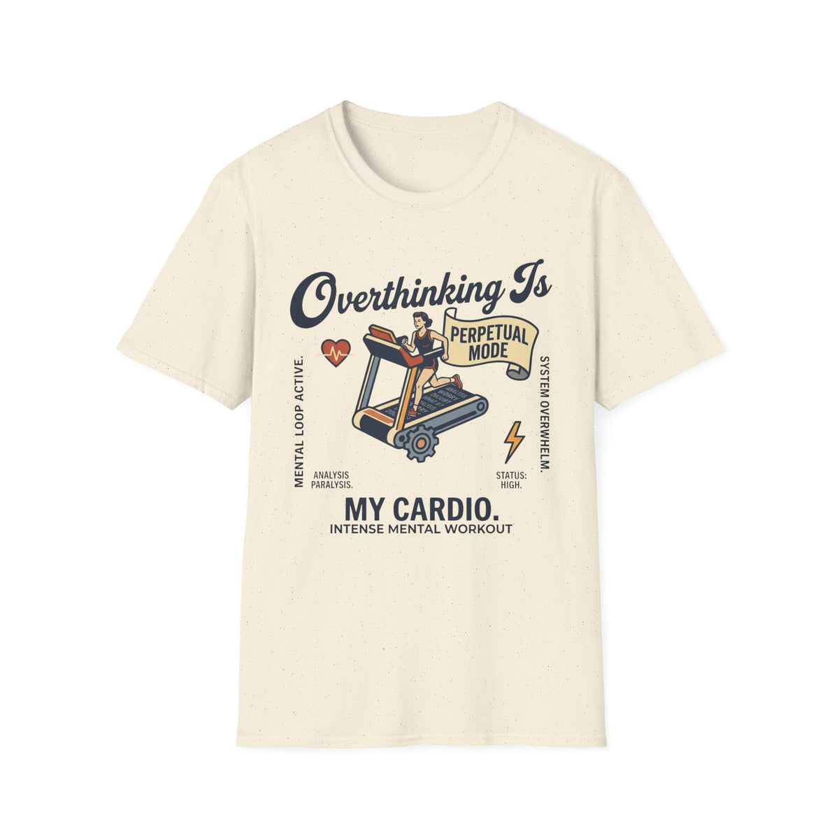 Overthinking Is My Cardio Treadmill T-Shirt