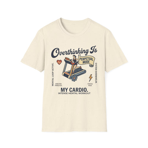 Overthinking Is My Cardio Treadmill T-Shirt