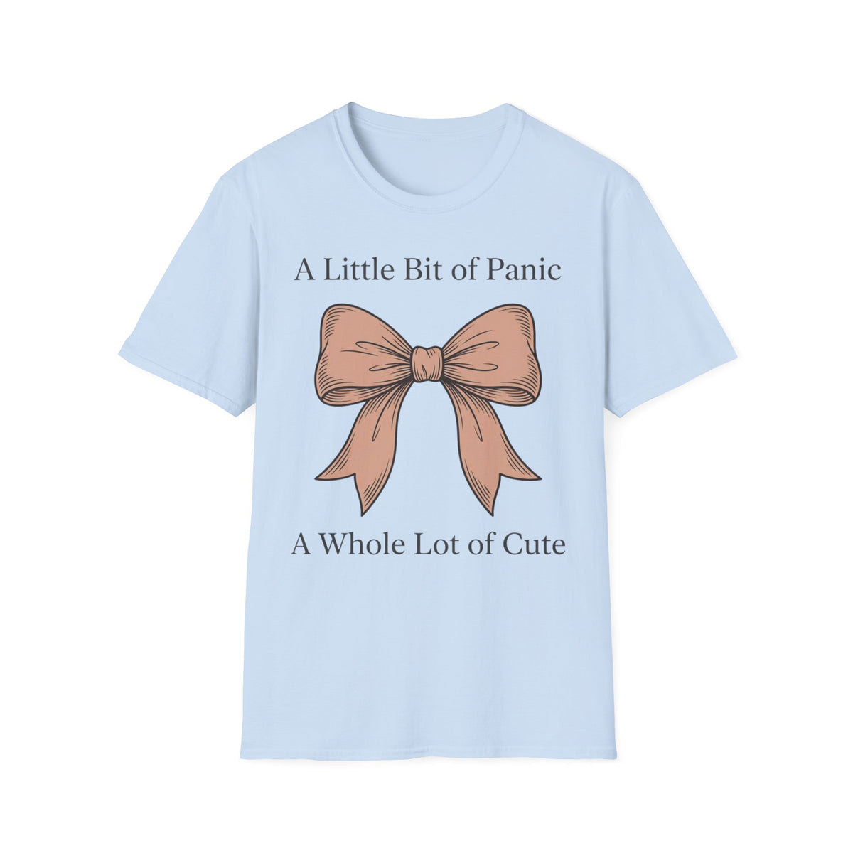 Little Bit of Panic, Whole Lot of Cute T shirt
