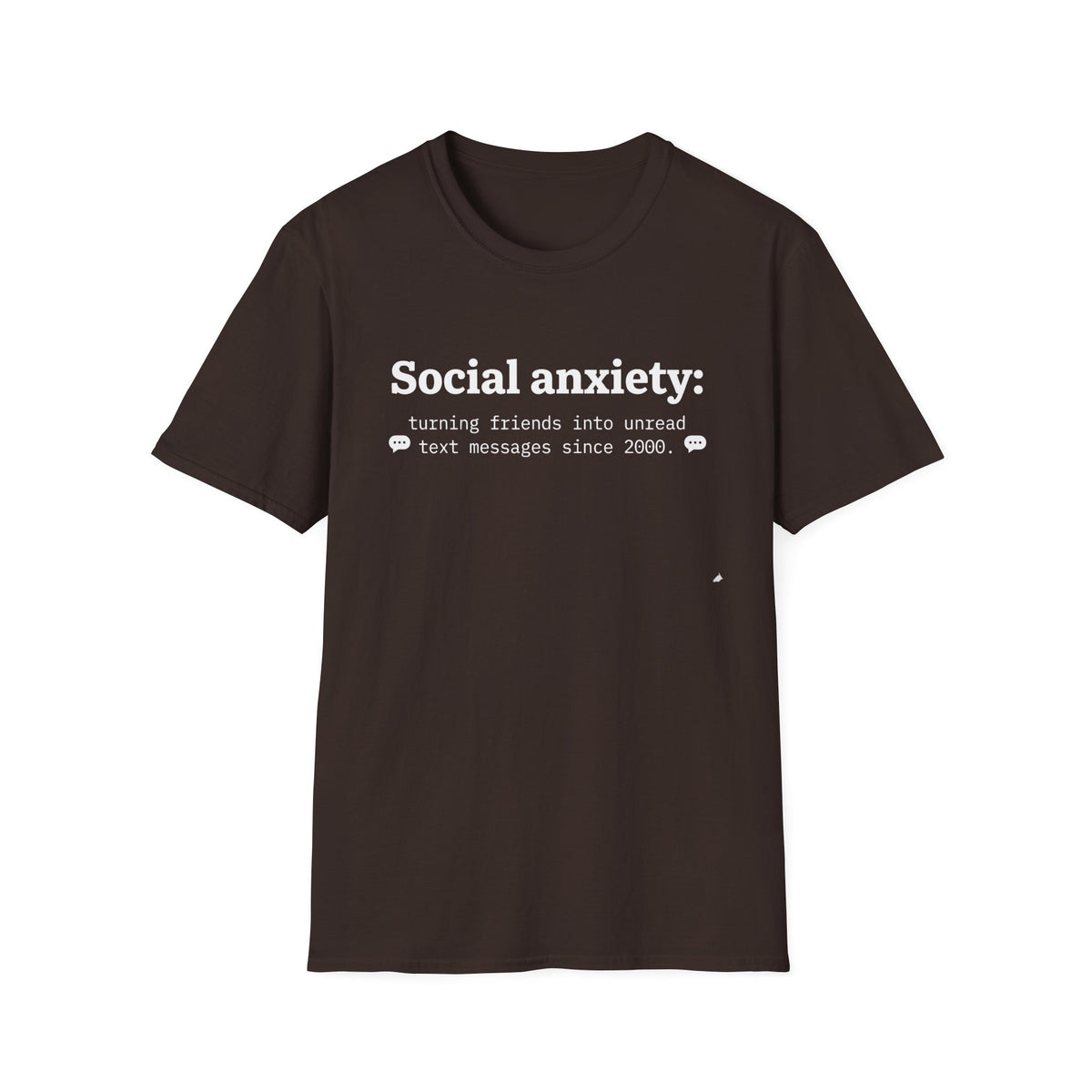 Social anxiety: Turning Friends into Unread Messages T-Shirt