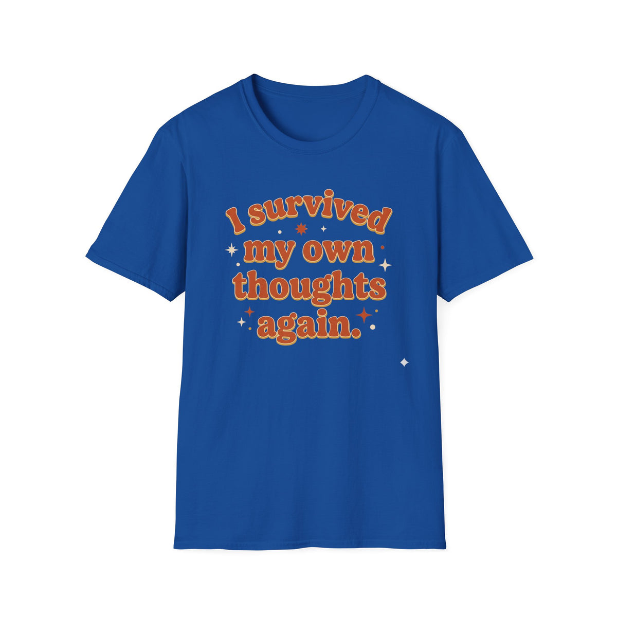 I Survived My Own Thoughts Again T-Shirt