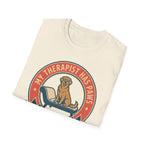 My Therapist Has Paws and a Tail T shirt