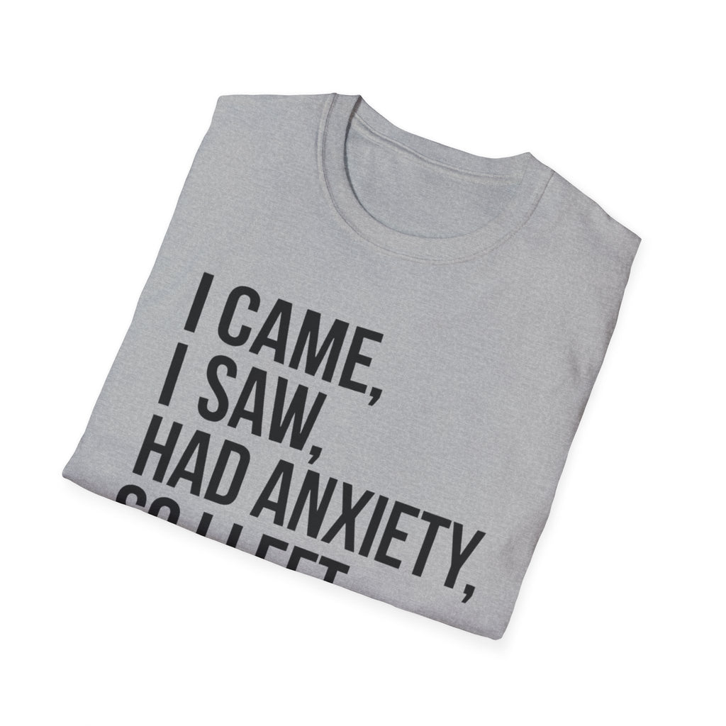 I Came, I Saw, Had Anxiety, So I Left Bold T-Shirt