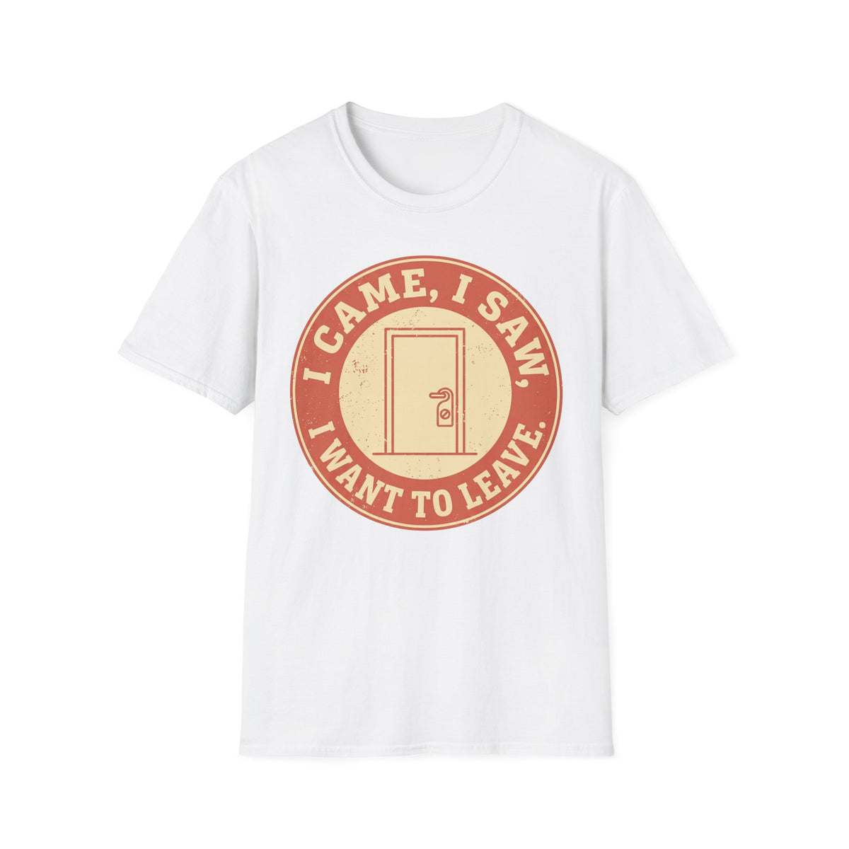 I Came, Saw, Wanted to Leave – Funny Introvert T shirt