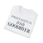 Professional Irish Goodbyer T shirt