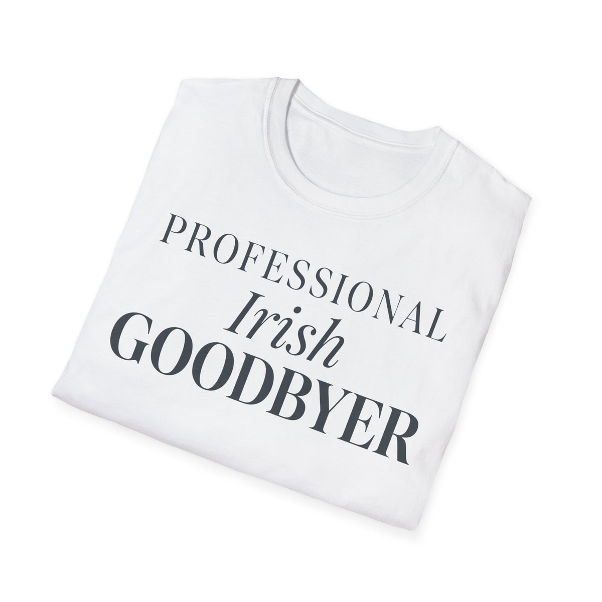 Professional Irish Goodbyer T shirt