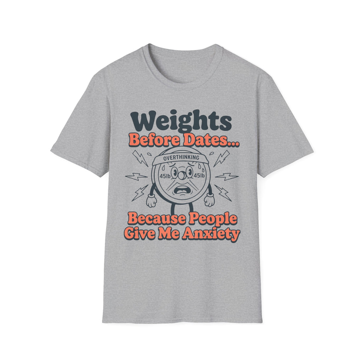 Weights Before Dates T shirt