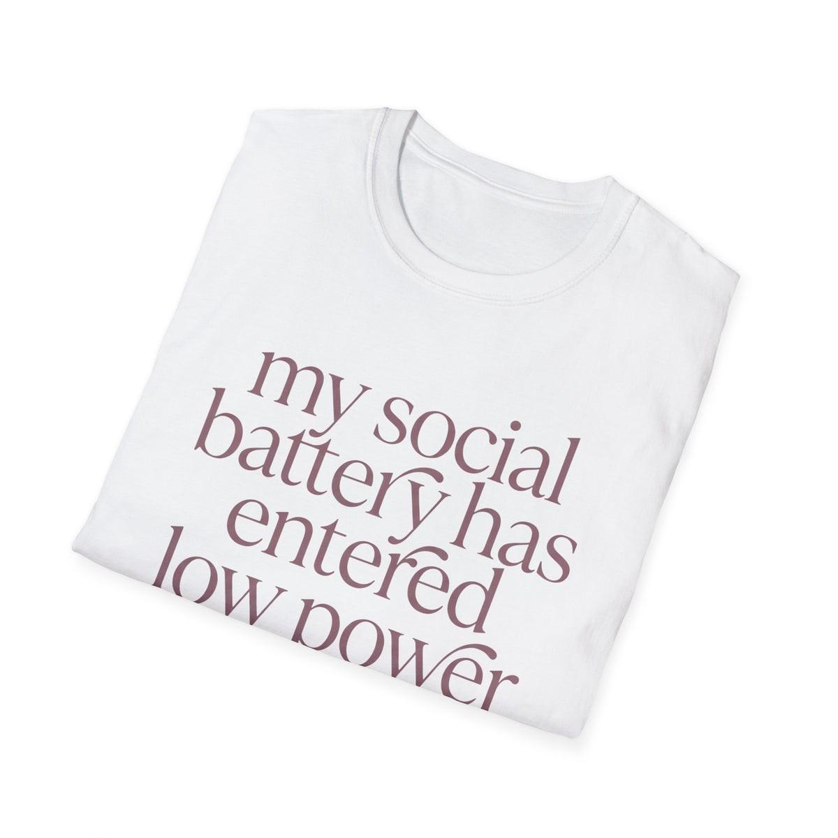 My Social Battery Has Entered Low Power T shirt