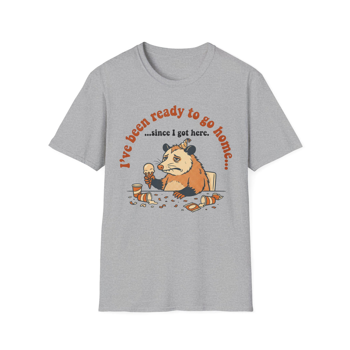 Been Ready to Go Home Since I Got Here T shirt